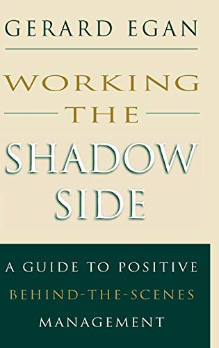 Working the Shadow Side: A Guide to Positive Behind-The-Scenes Management (Jossey Bass Business & Management Series) von JOSSEY-BASS